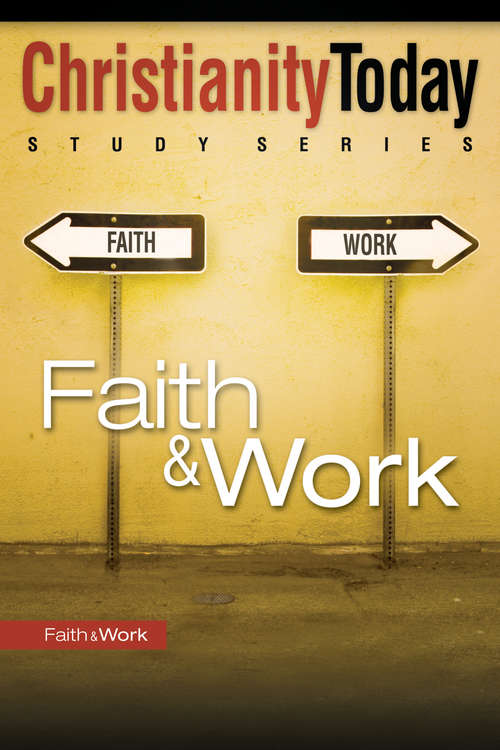 Book cover of Faith & Work (Christianity Today Study Series)