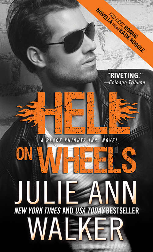 Hell on Wheels: Hell On Wheels; In Rides Trouble; Rev It Up (Black Knights Inc. #1)