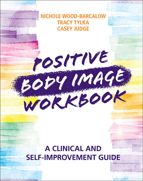 Positive Body Image Workbook: A Clinical and Self-Improvement Guide