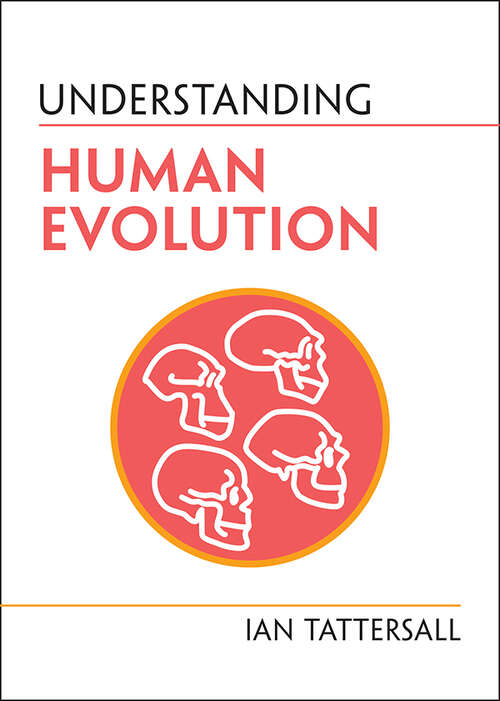 Book cover of Understanding Human Evolution (Understanding Life)