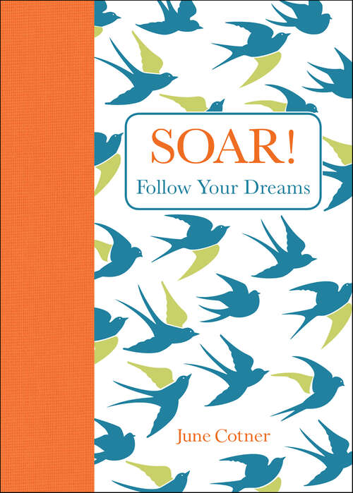 Book cover of Soar!: Follow Your Dreams