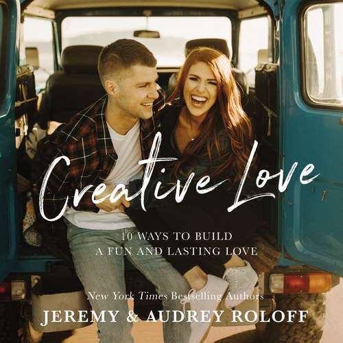 Book cover of Creative Love: 10 Ways to Build a Fun and Lasting Love