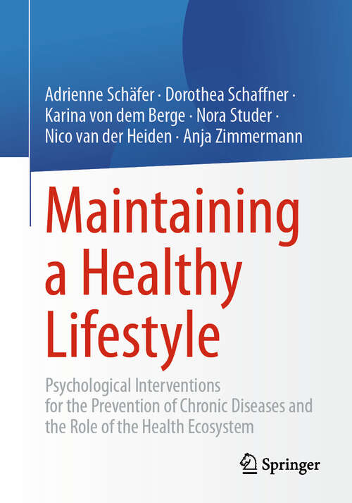 Book cover of Maintaining a Healthy Lifestyle: Psychological Interventions for the Prevention of Chronic Diseases and the Role of the Health Ecosystem