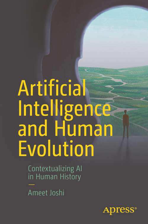 Book cover of Artificial Intelligence and Human Evolution: Contextualizing AI in Human History (1st ed.)