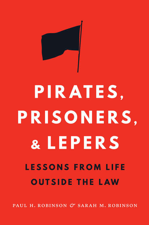 Book cover of Pirates, Prisoners, and Lepers: Lessons from Life Outside the Law