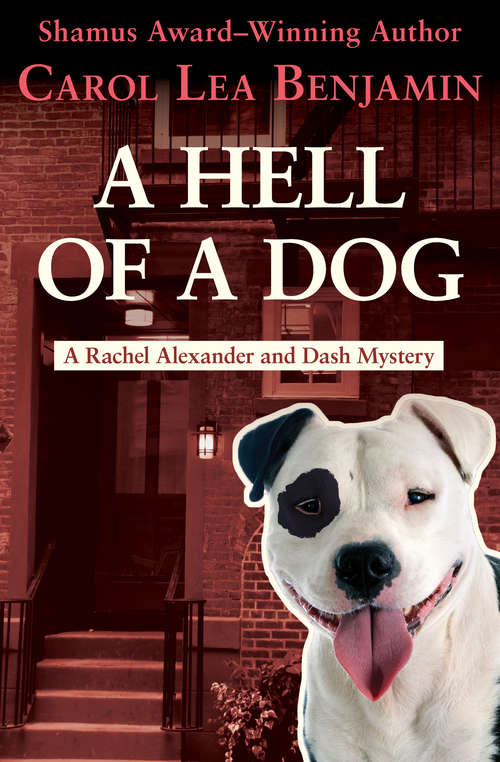Book cover of A Hell of a Dog: This Dog For Hire, The Dog Who Knew Too Much, And A Hell Of A Dog (The Rachel Alexander and Dash Mysteries #3)