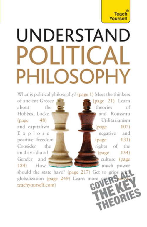 Book cover of Understand Political Philosophy: Teach Yourself (Teach Yourself General Ser.)