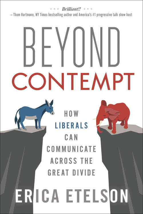 Book cover of Beyond Contempt: How Liberals Can Communicate Across the Great Divide