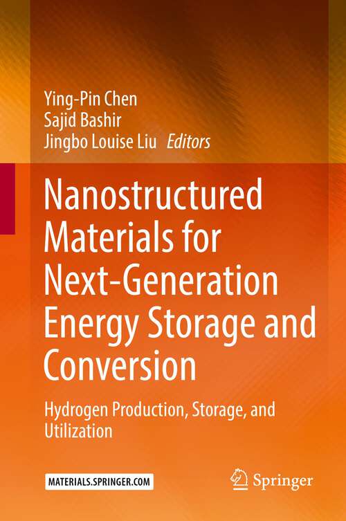 Nanostructured Materials for Next-Generation Energy Storage and Conversion: Hydrogen Production, Storage, and Utilization