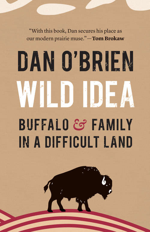 Wild Idea: Buffalo and Family in a Difficult Land
