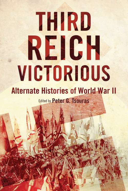 Book cover of Third Reich Victorious: Alternate Histories of World War II