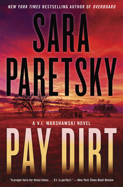 Book cover of Pay Dirt: A V.I. Warshawski Novel (V.I. Warshawski Novels #23)