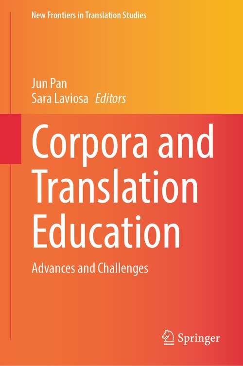 Book cover of Corpora and Translation Education: Advances and Challenges (1st ed. 2023) (New Frontiers in Translation Studies)