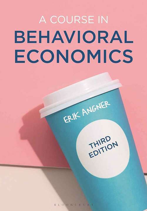 Book cover of A Course in Behavioral Economics (Third Edition)