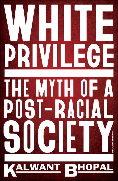 Book cover of White Privilege: The myth of a post-racial society (Second Edition)