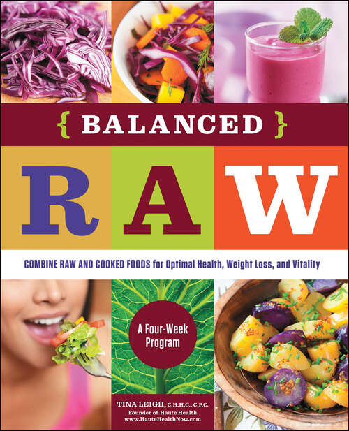Book cover of Balanced Raw: Combine Raw and Cooked Foods for Optimal Health, Weight Loss, and Vitality: A Four-Week Program