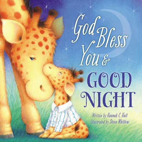 God Bless You and Good Night: Expanded Edition Ebook (A God Bless Book)