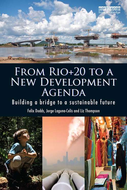 From Rio+20 to a New Development Agenda: Building a Bridge to a Sustainable Future