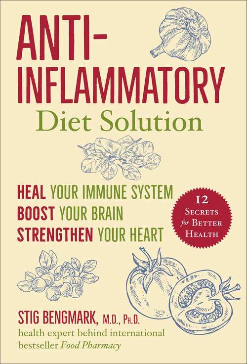 Book cover of Anti-Inflammatory Diet Solution: Heal Your Immune System, Boost Your Brain, Strengthen Your Heart