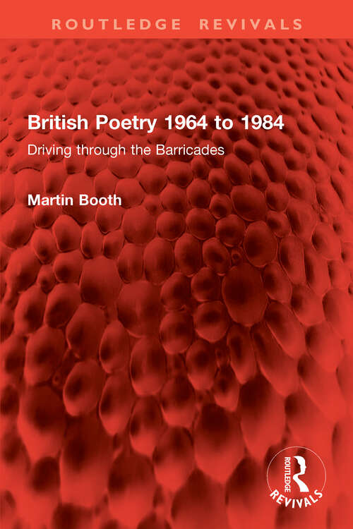 Book cover of British Poetry 1964 to 1984: Driving through the Barricades (1) (Routledge Revivals)