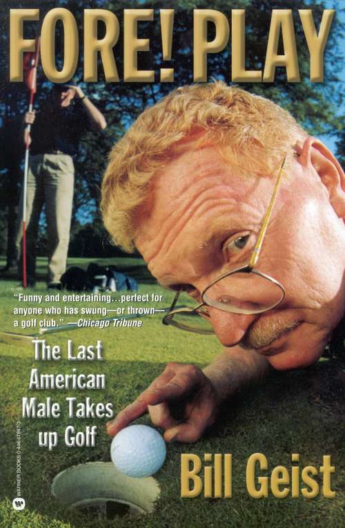 Book cover of Fore! Play: The Last American Male Takes up Golf