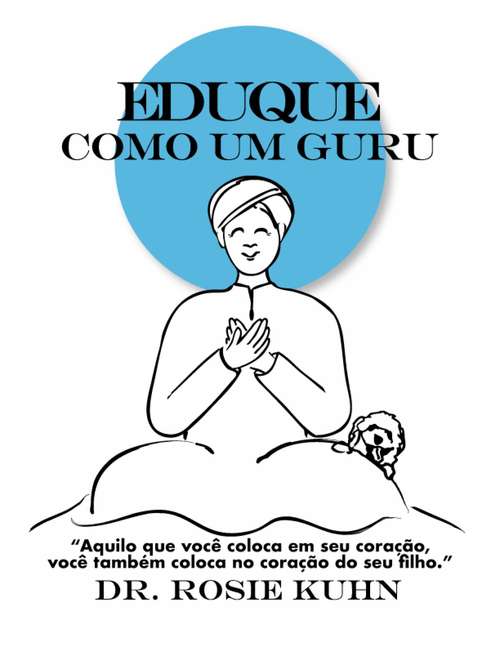 Book cover of Eduque como um Guru