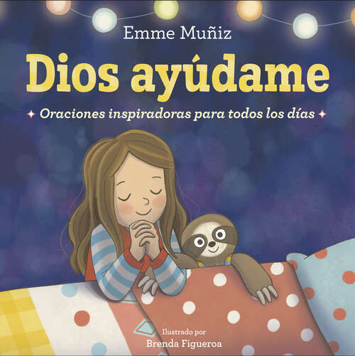 Book cover of Dios Ayúdame (Lord Help Me Spanish Edition): Oraciones inspiradoras para todos los días