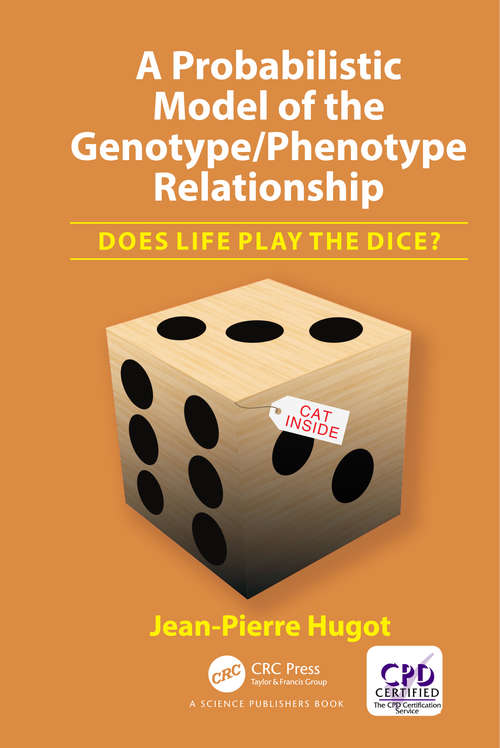 Book cover of A Probabilistic Model of the Genotype/Phenotype Relationship: Does Life Play the Dice?