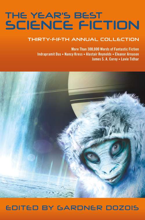 The Year's Best Science Fiction: Thirty-fifth Annual Collection (Year's Best Science Fiction #35)