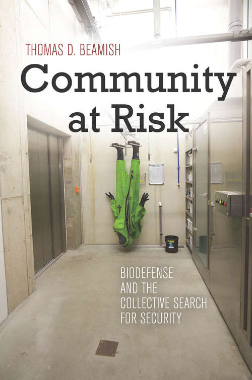 Book cover of Community at Risk: Biodefense and the Collective Search for Security