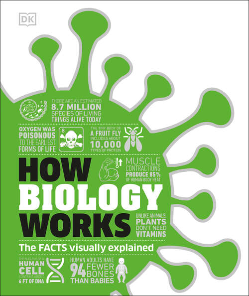 Book cover of How Biology Works: The Facts Visually Explained (DK How Stuff Works)