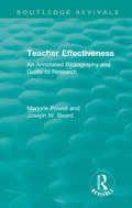Teacher Effectiveness: An Annotated Bibliography and Guide to Research (Routledge Revivals)