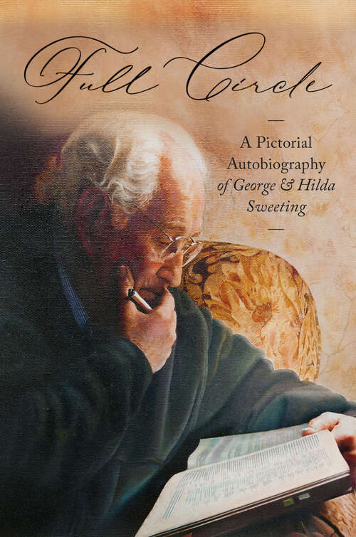 Book cover of Full Circle: A Pictorial Autobiography of George and Hilda Sweeting