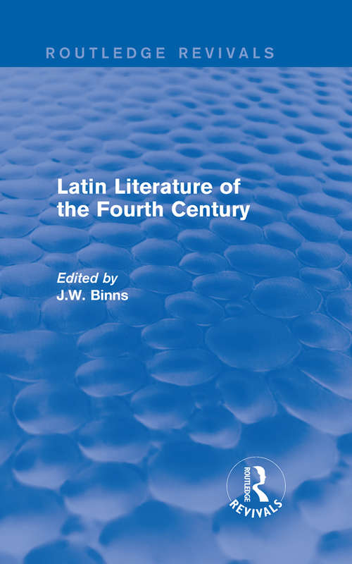 Book cover of Latin Literature of the Fourth Century (Routledge Revivals)