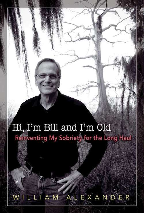 Hi I'm Bill and I'm Old