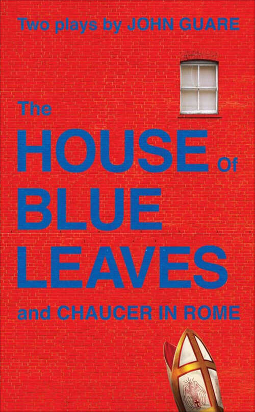 Book cover of The House of Blue Leaves and Chaucer In Rome: Two Plays