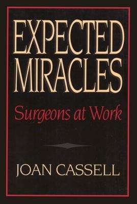 Book cover of Expected Miracles: Surgeons at Work
