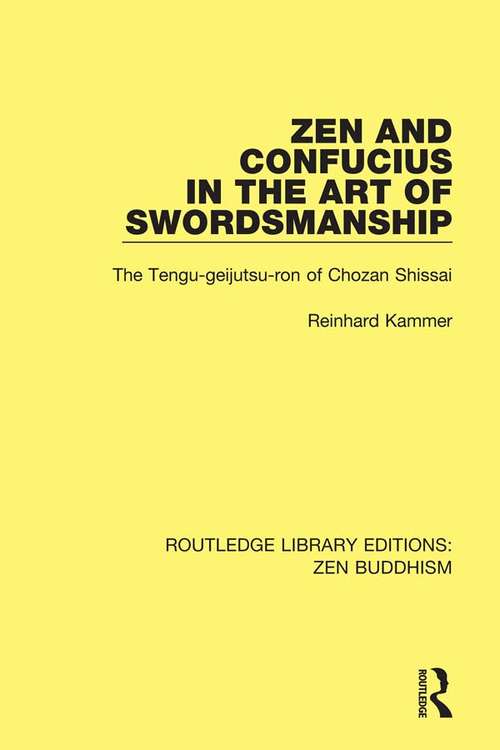 Book cover of Zen and Confucius in the Art of Swordsmanship: The 'Tengu-geijutsu-ron' of Chozan Shissai (Routledge Library Editions: Zen Buddhism)