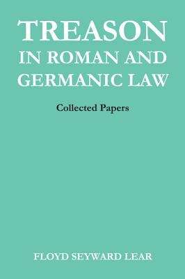 Book cover of Treason in Roman and Germanic Law: Collected Papers