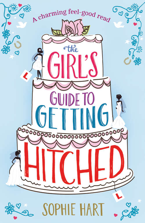 Book cover of The Girl's Guide to Getting Hitched: A charming feel-good read