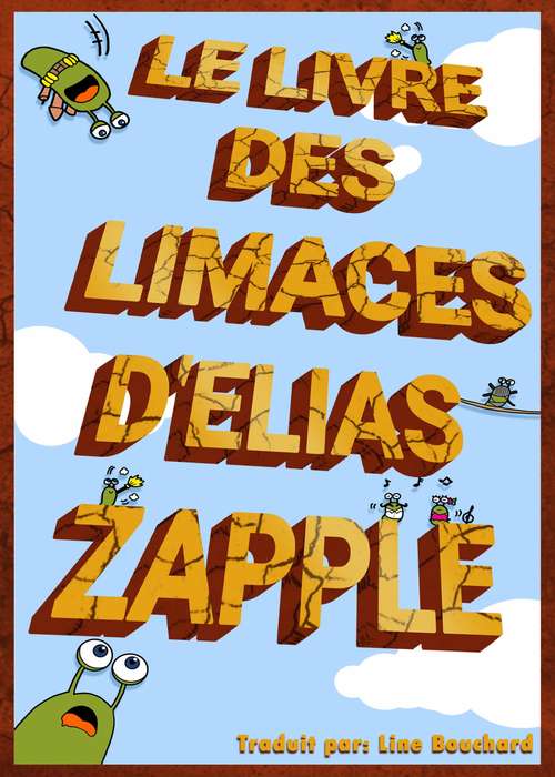 Book cover of Le Livre des Limaces d'Elias Zapple