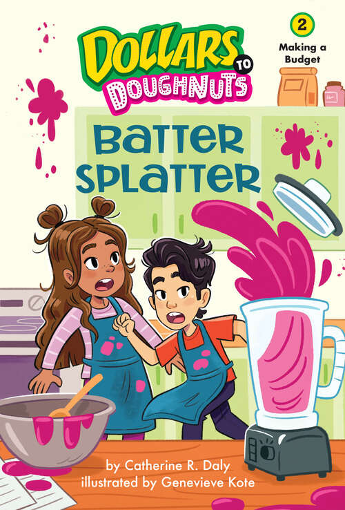 Book cover of Batter Splatter: Making a Budget (Dollars to Doughnuts #2)