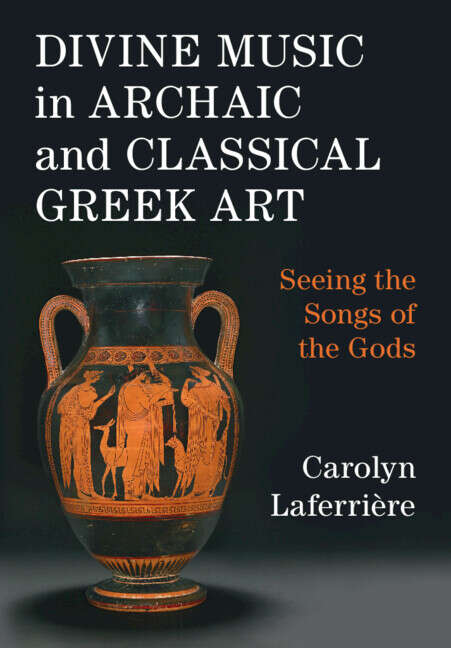 Book cover of Divine Music in Archaic and Classical Greek Art