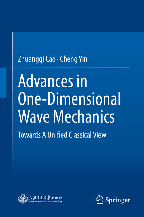 Advances in One-Dimensional Wave Mechanics: Towards A Unified Classical View