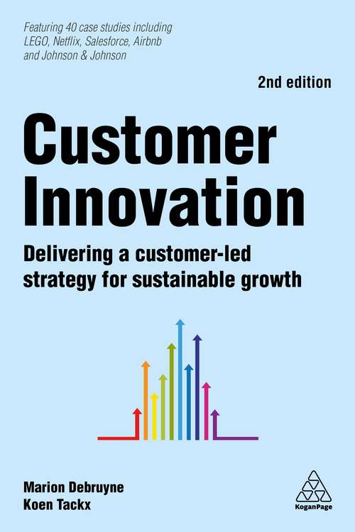 Customer Innovation: Delivering a Customer-Led Strategy for Sustainable Growth