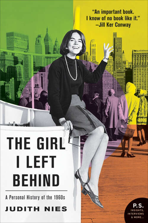 Book cover of The Girl I Left Behind: A Personal History of the 1960s