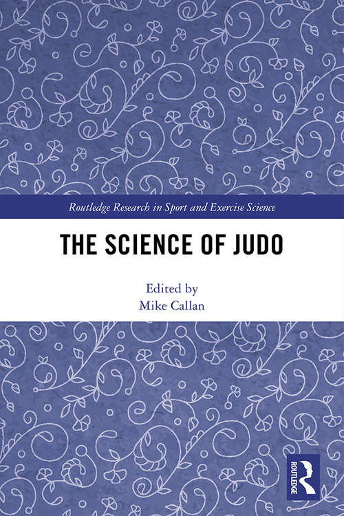 Book cover of The Science of Judo (Routledge Research in Sport and Exercise Science)