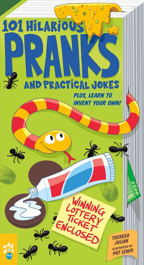 Book cover of 101 Hilarious Pranks and Practical Jokes: Plus, Learn to Invent Your Own!