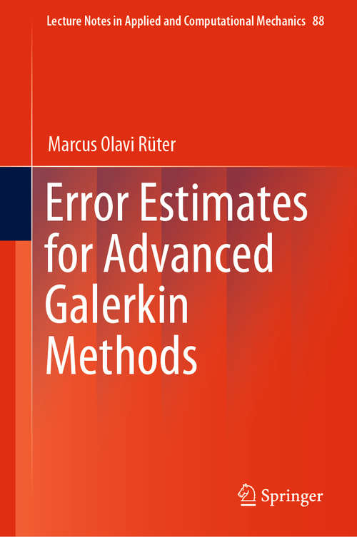Book cover of Error Estimates for Advanced Galerkin Methods (1st ed. 2019) (Lecture Notes in Applied and Computational Mechanics #88)