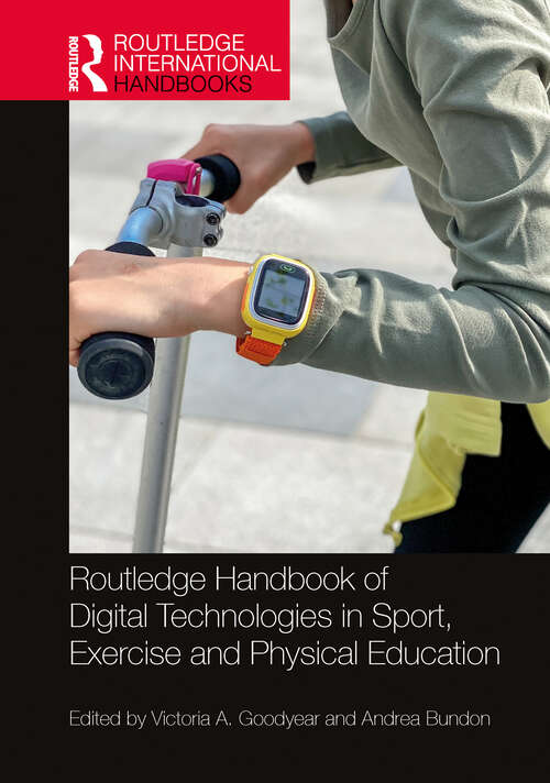 Book cover of Routledge Handbook of Digital Technologies in Sport, Exercise and Physical Education (1) (Routledge International Handbooks)